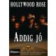 Hollywood Rose - Addig jó (DVD)