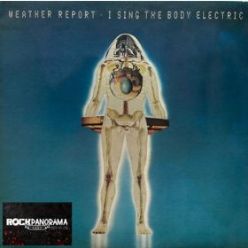 Weather Report - I Sing The Body Electric (LP)