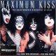 Kiss - Maximum Kiss (The Unauthorised Biography Of Kiss) (CD)