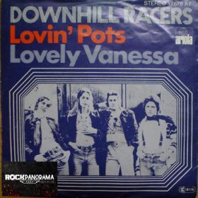   Downhill Racers - Lovin' Pots / Lovely Vanessa (7" Single, SP)