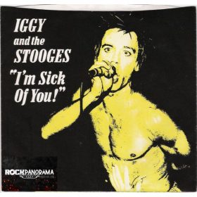   Iggy And The Stooges - I'm Sick Of You! (7" Single, SP)