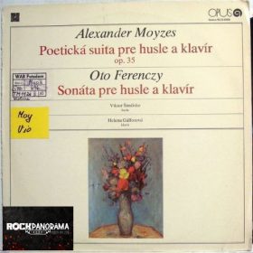   Alexander Moyzes / Oto Ferenczy - Poetická Suita Pre Husle A Klavír Op. 35 / Sonáta Pre Husle A Klavír (LP)