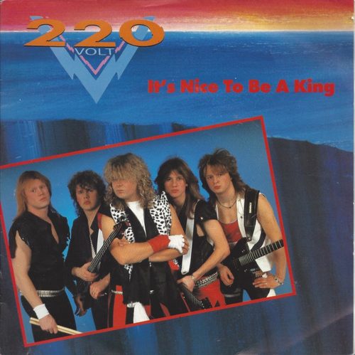 220 Volt - It's Nice To Be A King (SP)