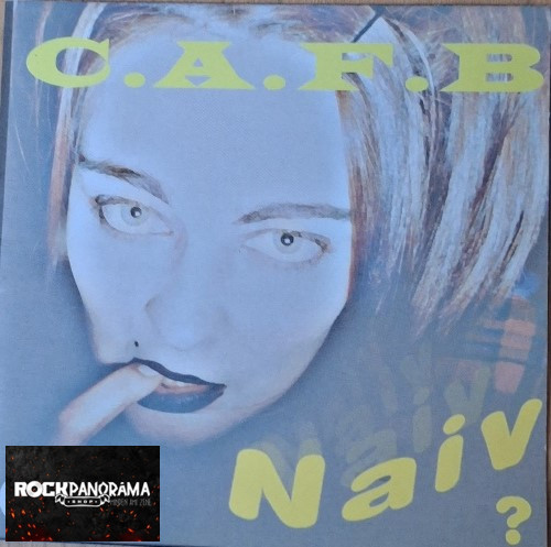 C.A.F.B. - Naiv ? (CD)