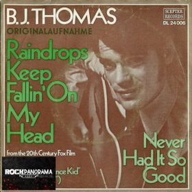   B.J. Thomas - Raindrops Keep Fallin' On My Head / Never Had It So Good (7" Single SP)