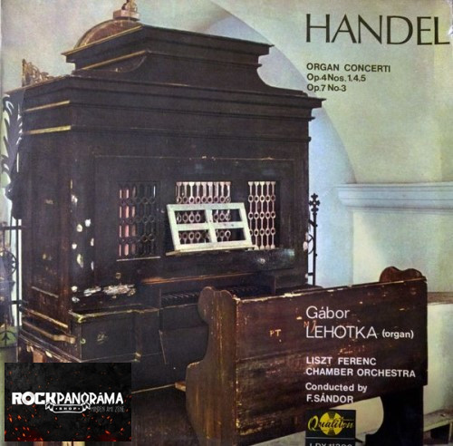 Händel, Lehotka Gábor / Liszt Ferenc Chamber Orchestra Conductor: Frigyes Sándor - Organ Concerti - Op. 4 Nos. 1,4,5 / Op. 7 No. 3 (LP)