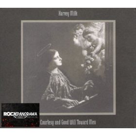   Harvey Milk - Courtesy And Good Will Toward Men (Dupla Digipak CD)