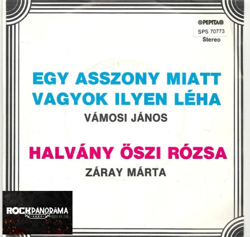 Vámosi János, Záray Márta - Egy Asszony Miatt Vagyok Ilyen Léha / Halvány Őszi Rózsa (7" SP)